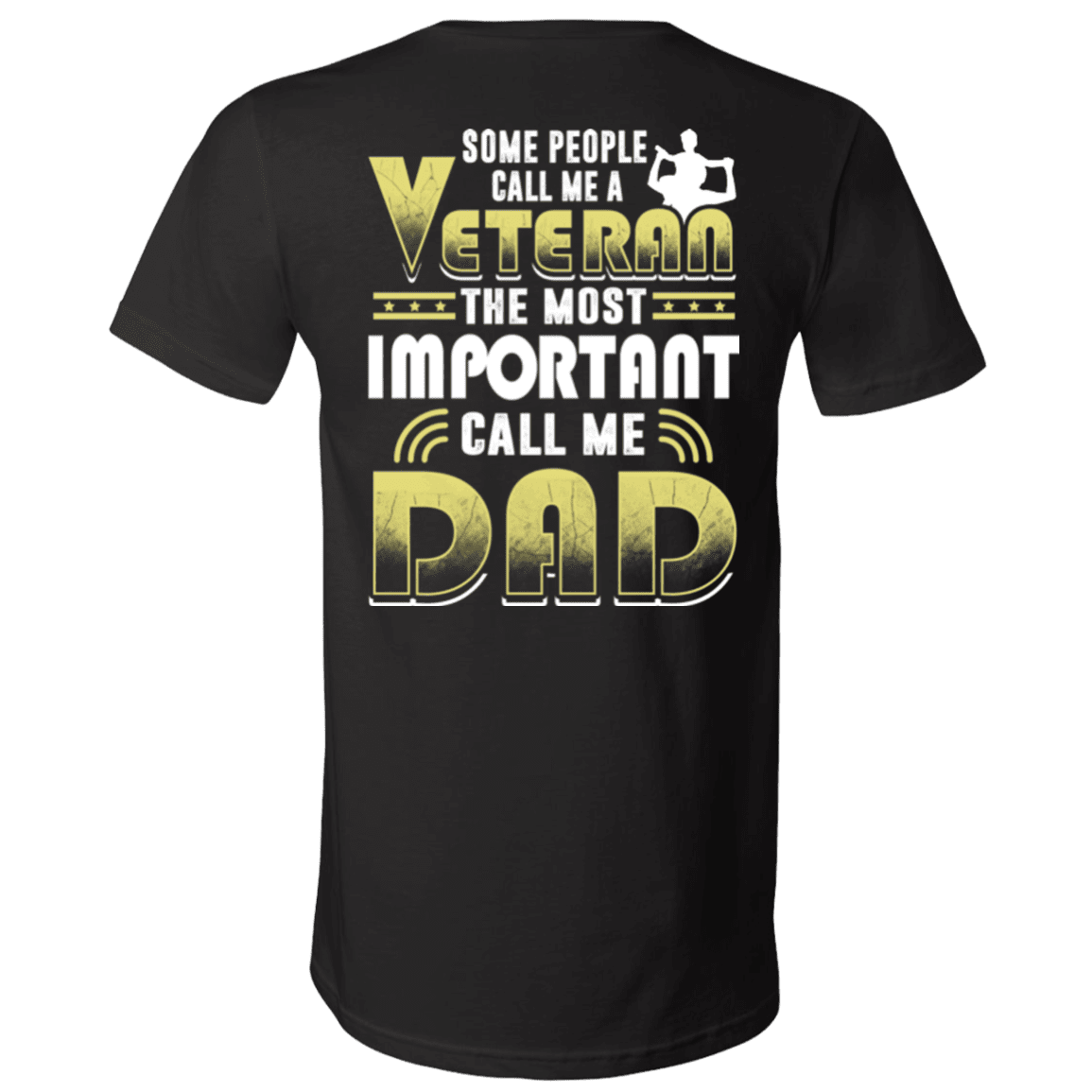 Military T-Shirt "Some People Call Me a Veteran The Most Important Call Me Dad"-TShirt-General-Veterans Nation