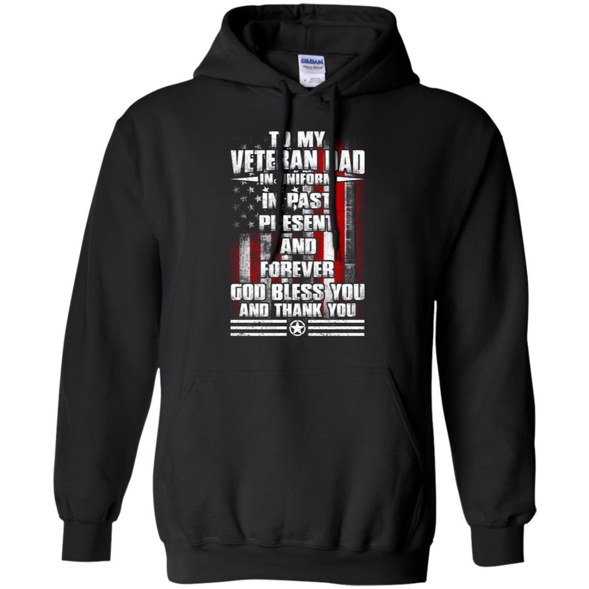 Military T-Shirt "To My Veteran Dad In Uniform In Past Present And Forever On" Front-TShirt-General-Veterans Nation