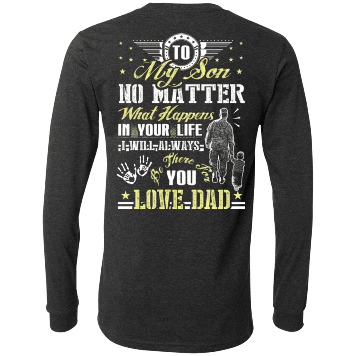 Military T-Shirt "To My Son No Matter I Will Always Be There For You Veteran Dad"-TShirt-General-Veterans Nation