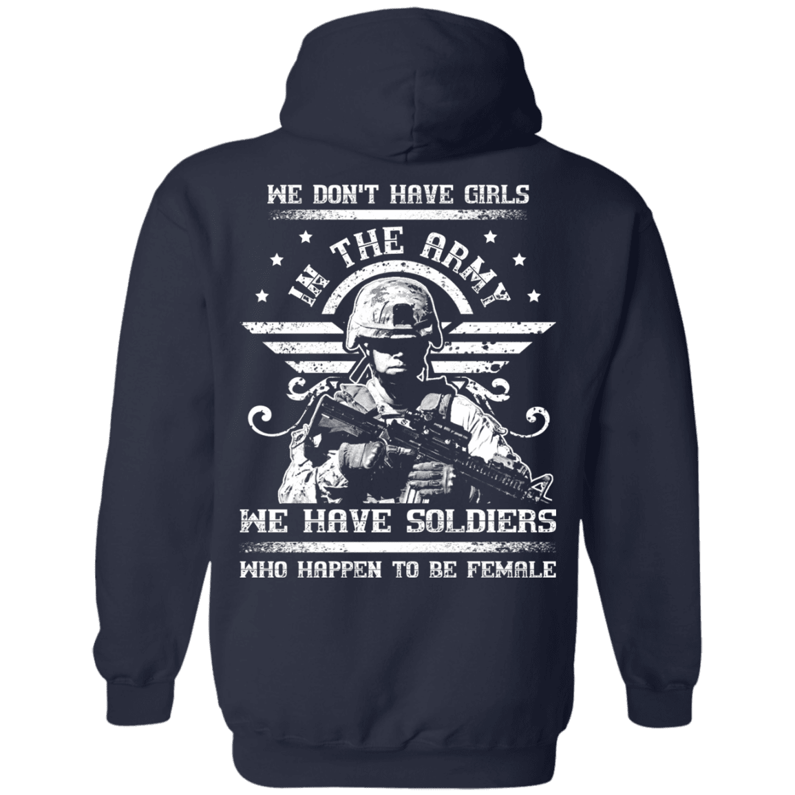 We have Female Soldiers In The Army Back T Shirts-TShirt-Army-Veterans Nation