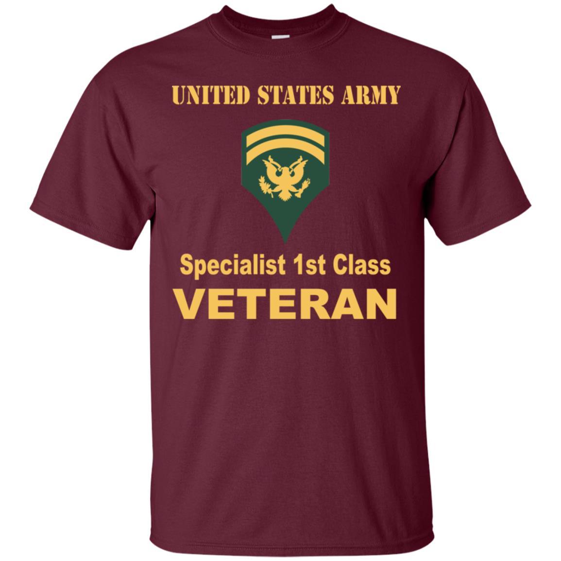 US Army E-6 SPC E6 Specialist Specialist 1st Class Veteran Men T Shirt On Front-TShirt-Army-Veterans Nation