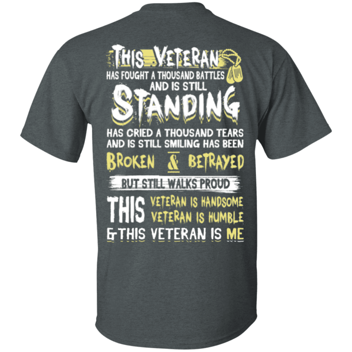 Military T-Shirt "This Veteran Standing Cried and Smiling Broken & Betrayed"-TShirt-General-Veterans Nation