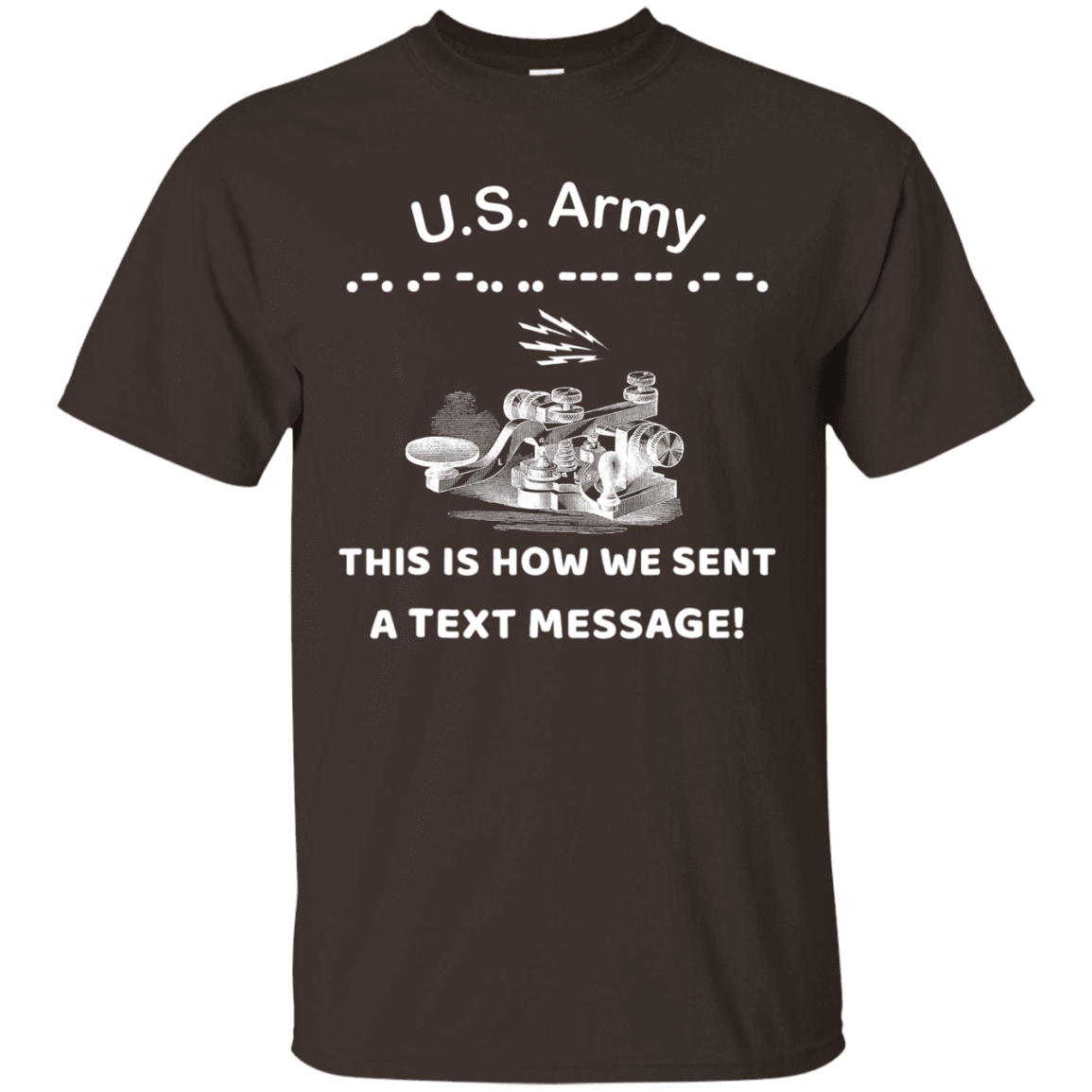 US Army This is How We Sent a Text Message Men Front T Shirts-TShirt-Army-Veterans Nation