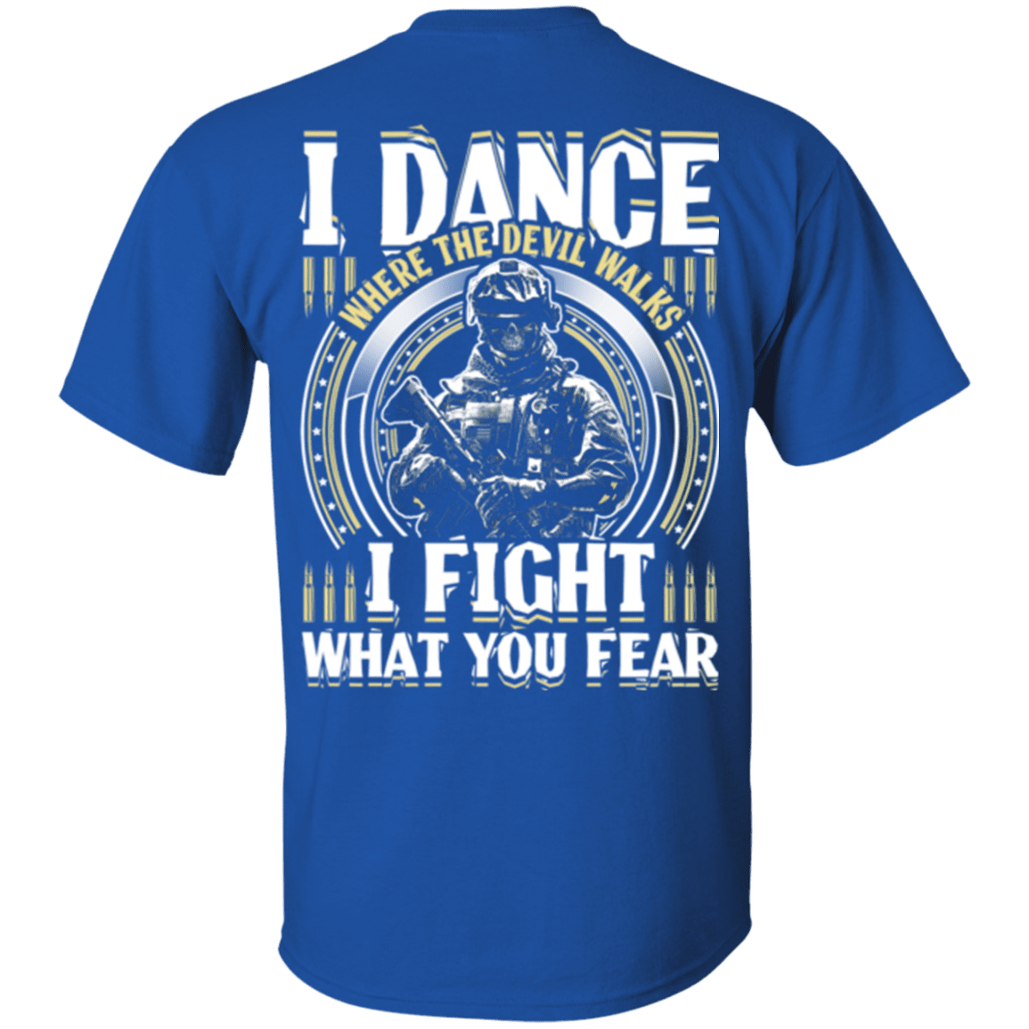Military T-Shirt "Veteran Dance Where Devil Walks, Fight What You Fear"-TShirt-General-Veterans Nation