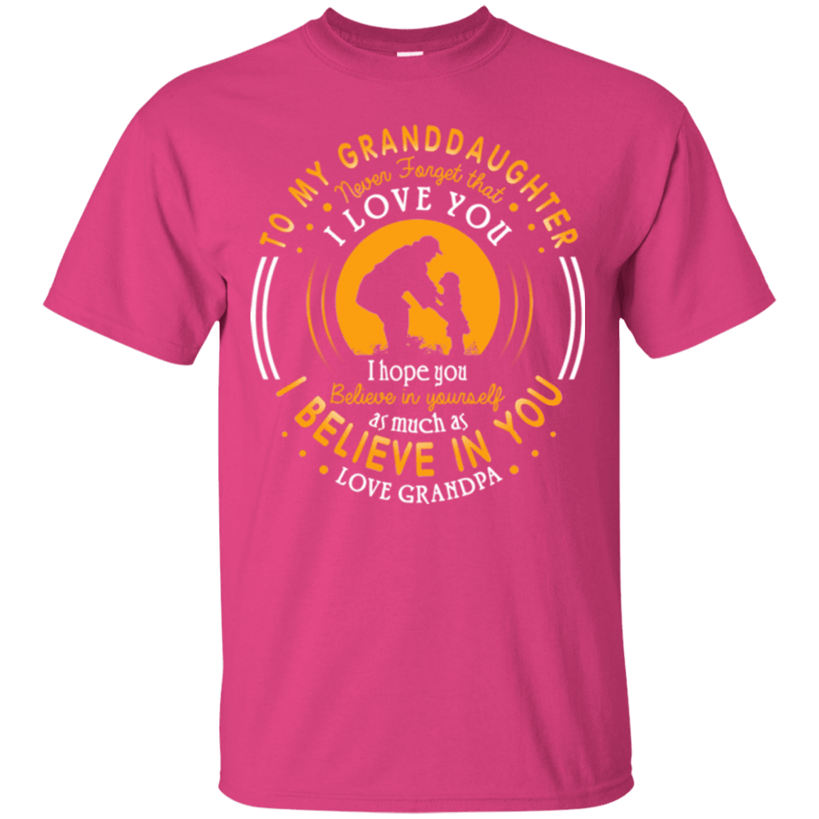 Military T-Shirt "Father's Day - To My Granddaughter I Belive In You - Women" Front-TShirt-General-Veterans Nation