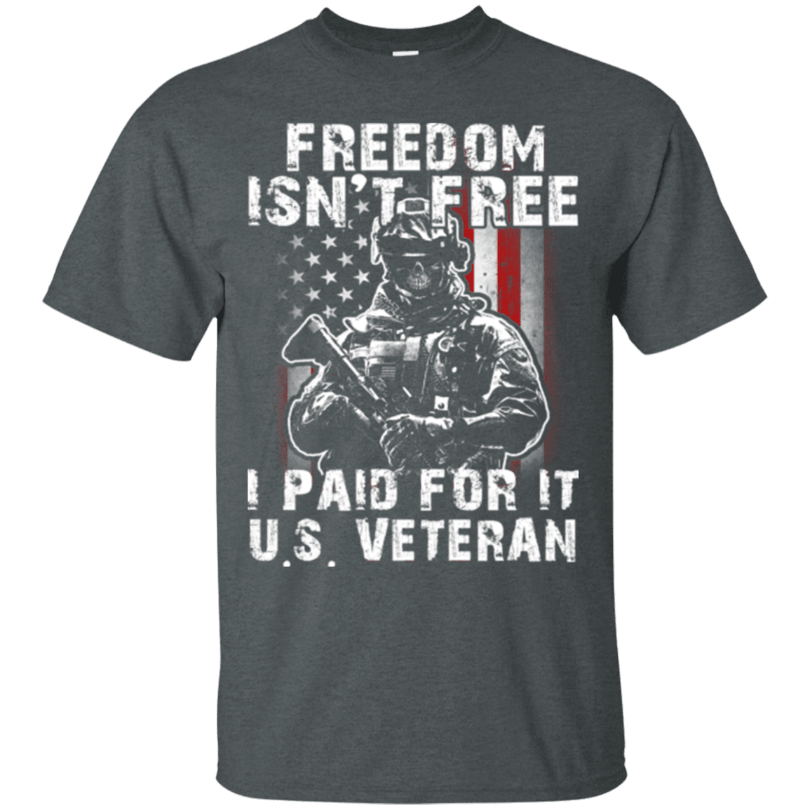 Military T-Shirt "Freedom Isn't Free US Veteran Paid For It"-TShirt-General-Veterans Nation