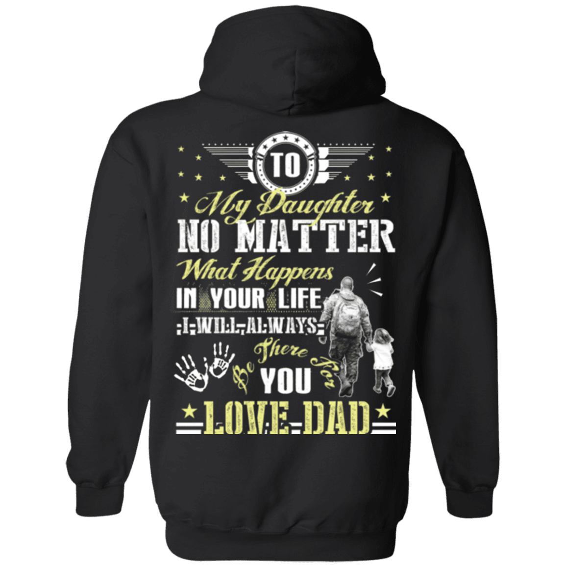 Military T-Shirt "To My Daughter No Matter I Will Always Be There For You Veteran Dad"-TShirt-General-Veterans Nation