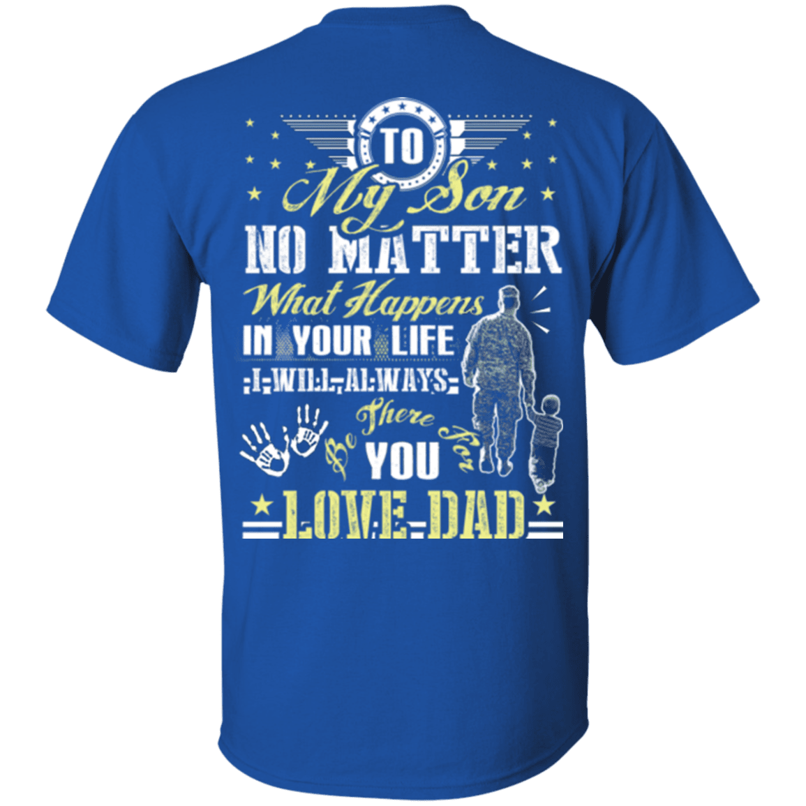 Military T-Shirt "To My Son No Matter I Will Always Be There For You Veteran Dad"-TShirt-General-Veterans Nation
