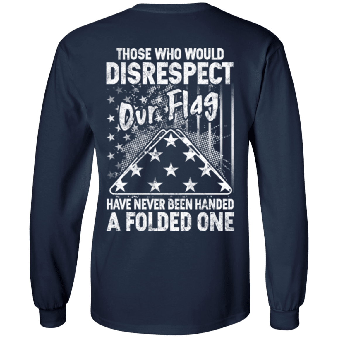 Military T-Shirt "Veteran - Those Who Would Disrespect Our Flag"-TShirt-General-Veterans Nation