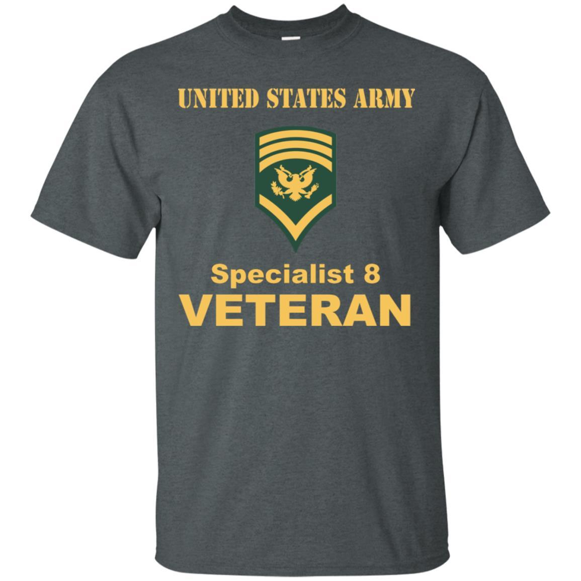US Army E-8 SPC E8 Specialist 8 Veteran Men T Shirt On Front-TShirt-Army-Veterans Nation