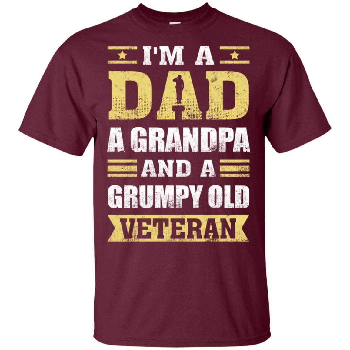 Military T-Shirt "I'm A Dad, A Grandpa And A Grumpy Old Veteran On" Front-TShirt-General-Veterans Nation