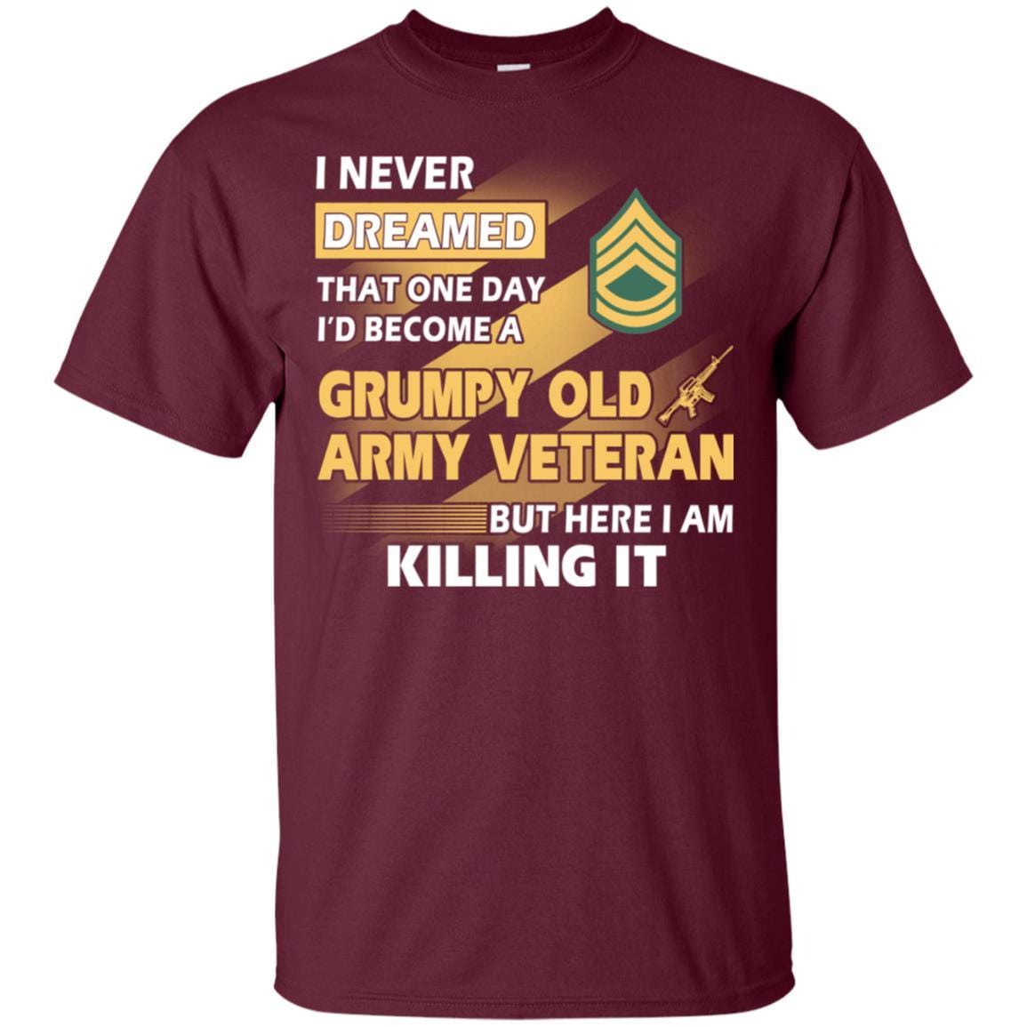 US Army T-Shirt "Grumpy Old Veteran" E-7 Sergeant First Class(SFC) On Front-TShirt-Army-Veterans Nation