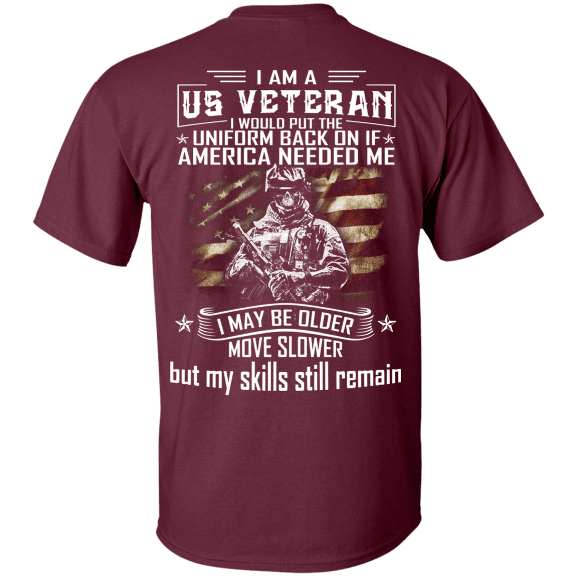 Military T-Shirt "I am A US Veteran With Skill Sitll Remain" Men Back-TShirt-General-Veterans Nation