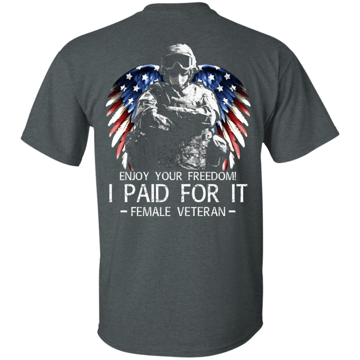 Military T-Shirt "Female Veteran - Enjoy your freedom I paid for it Women Back"-TShirt-General-Veterans Nation