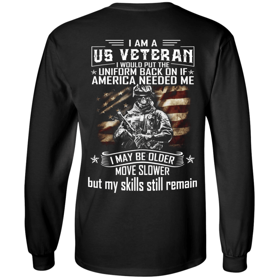 Military T-Shirt "I am A US Veteran With Skill Sitll Remain" Men Back-TShirt-General-Veterans Nation