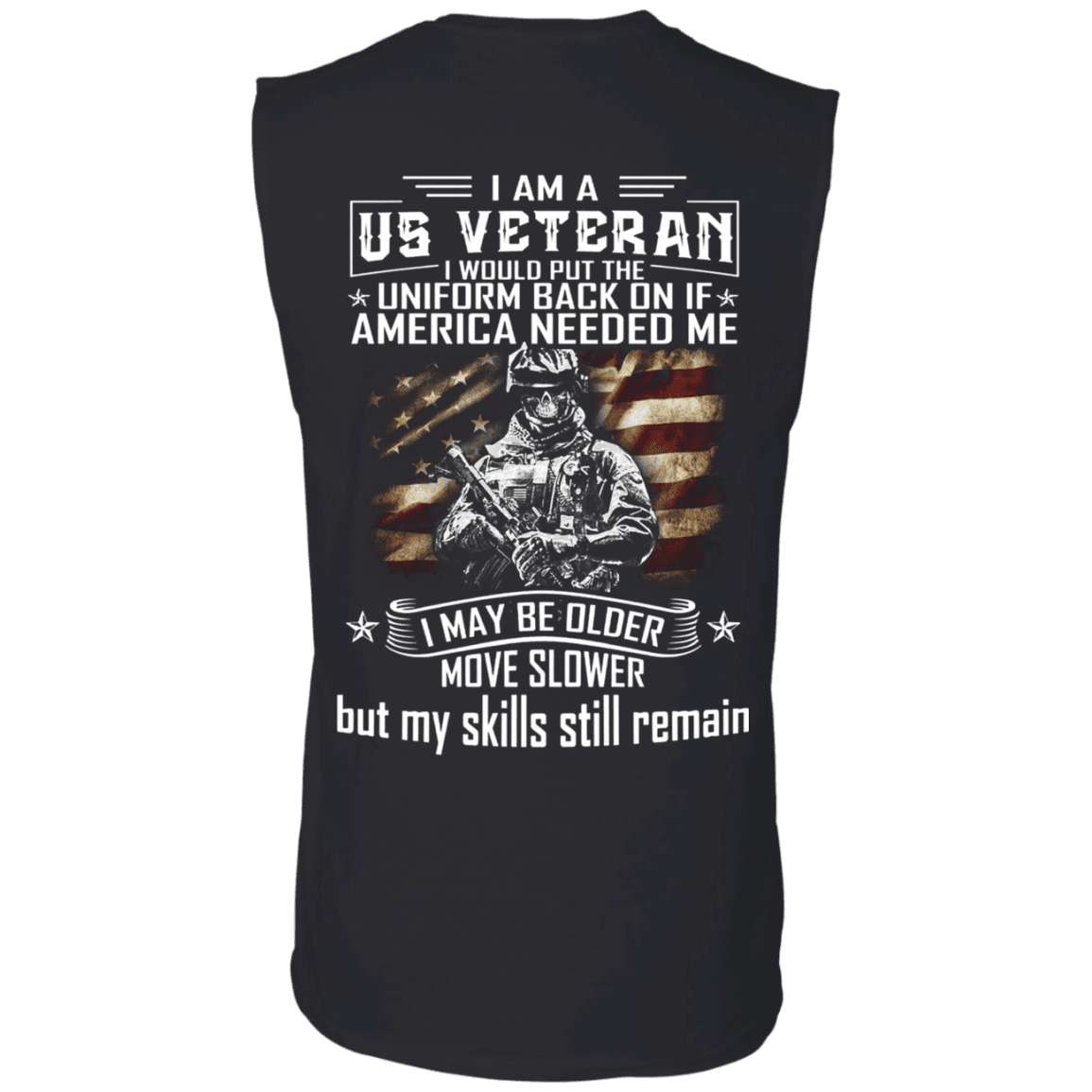 Military T-Shirt "I am A US Veteran With Skill Sitll Remain" Men Back-TShirt-General-Veterans Nation
