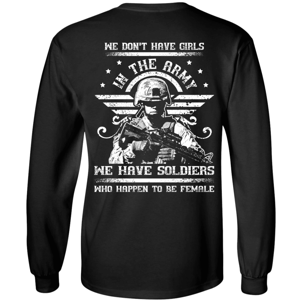 We have Female Soldiers In The Army Back T Shirts-TShirt-Army-Veterans Nation