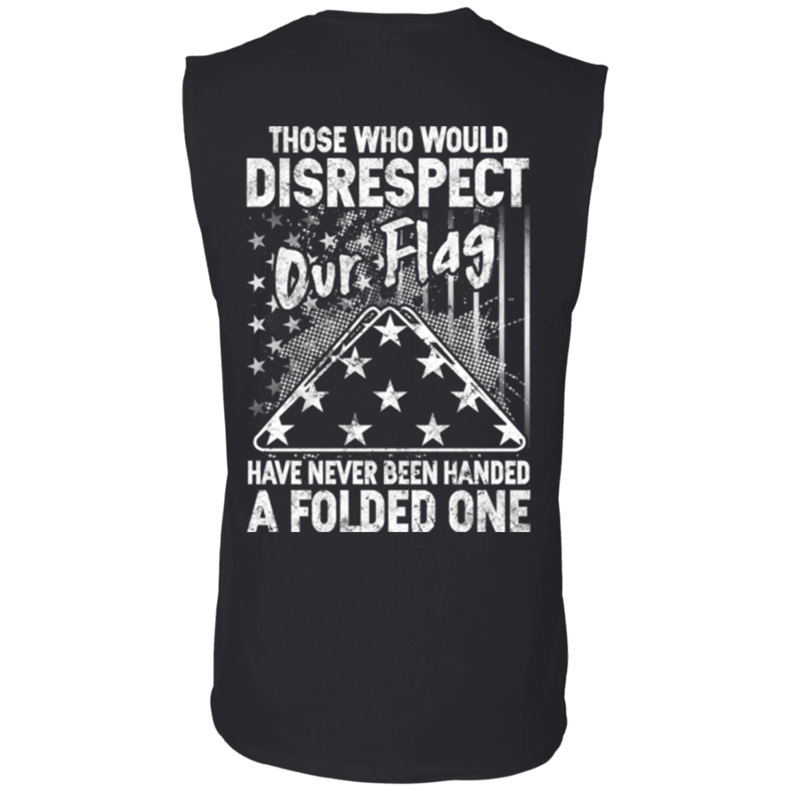 Military T-Shirt "Veteran - Those Who Would Disrespect Our Flag"-TShirt-General-Veterans Nation