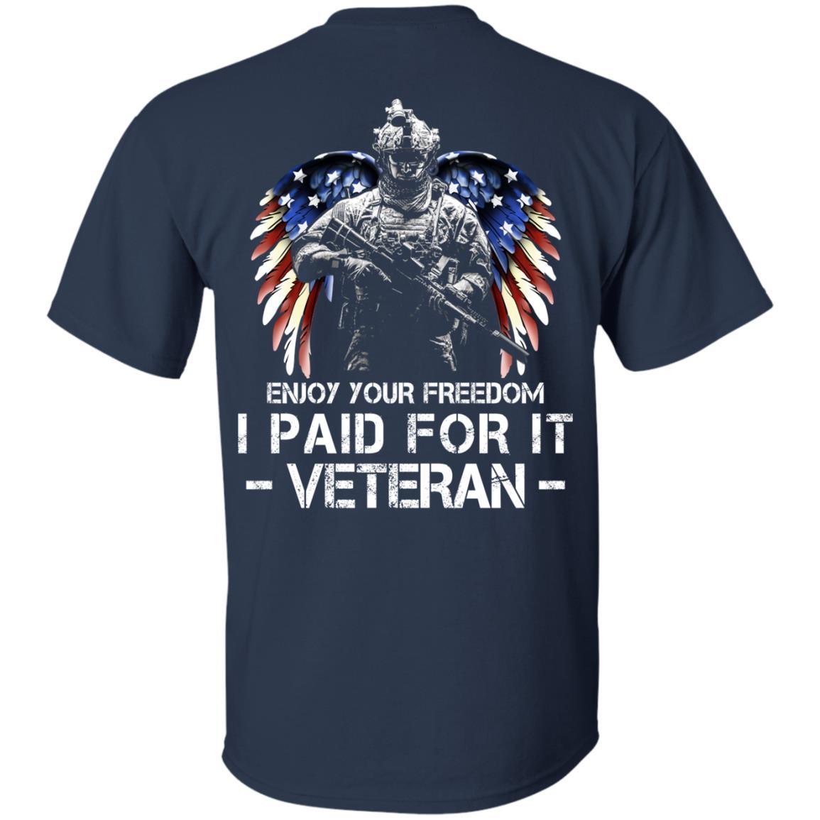Military T-Shirt "Enjoy Your Freedom - I Paid For It Veteran Men" On Back-TShirt-General-Veterans Nation