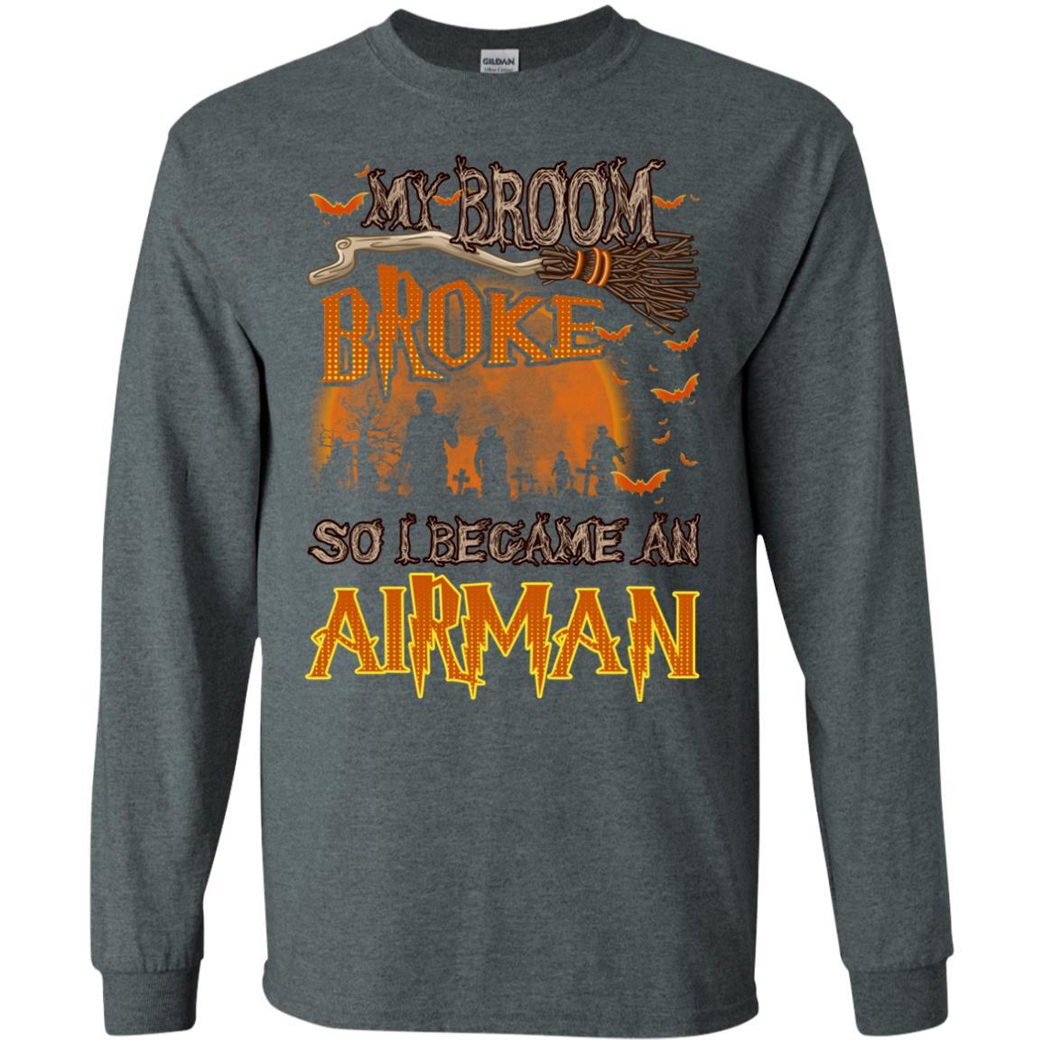 My Broom Broke So I Became An Airman Air Force Men T Shirt On Front-TShirt-USAF-Veterans Nation