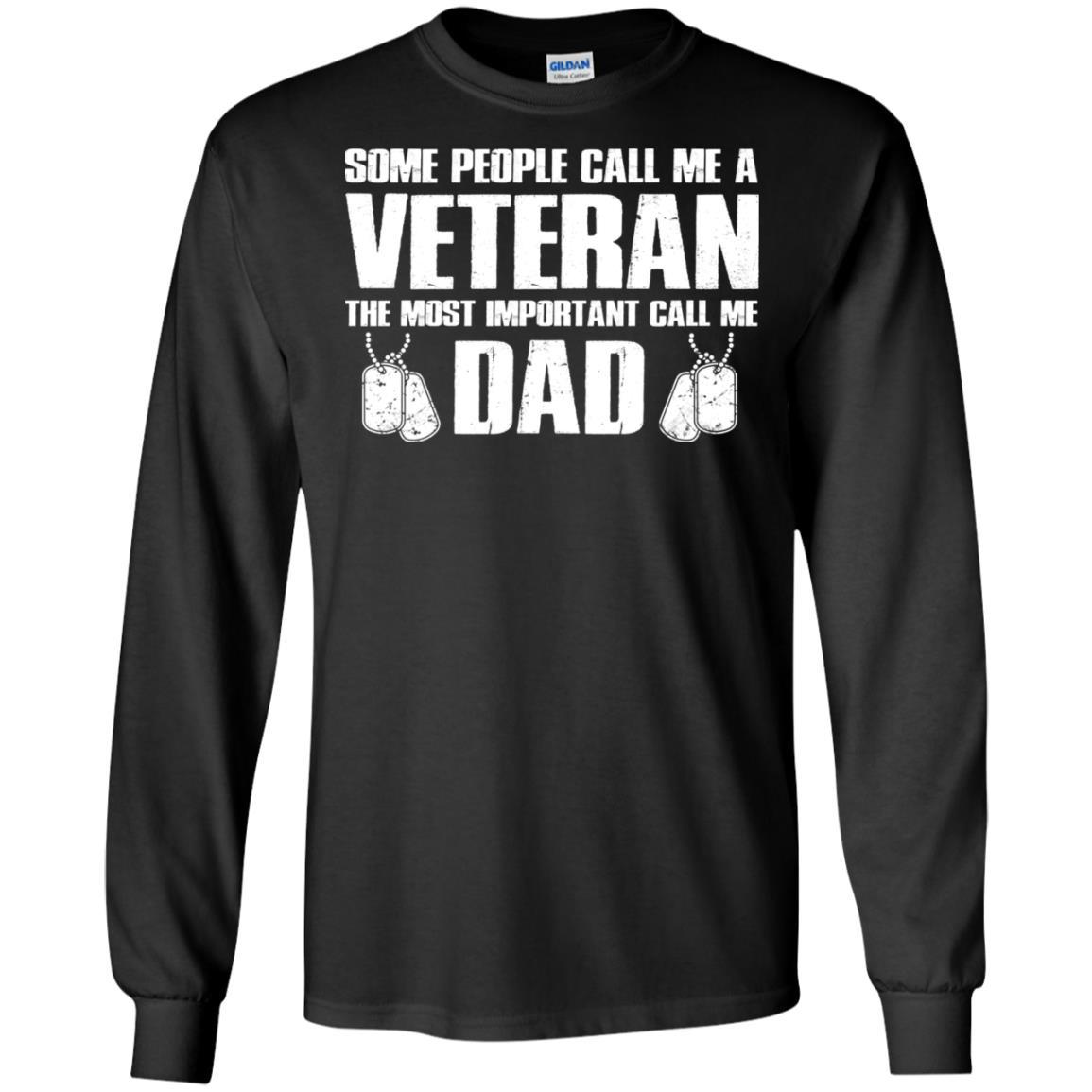 Military T-Shirt "Some People Call Me A Veteran The Most Inportant Call Me Dad On" Front-TShirt-General-Veterans Nation