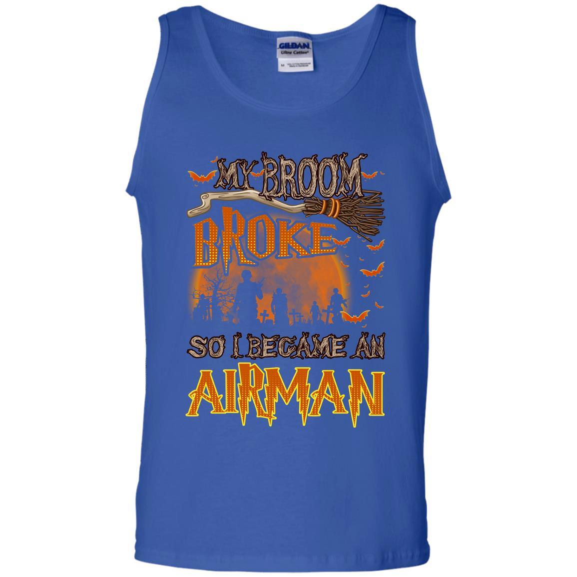 My Broom Broke So I Became An Airman Air Force Men T Shirt On Front-TShirt-USAF-Veterans Nation