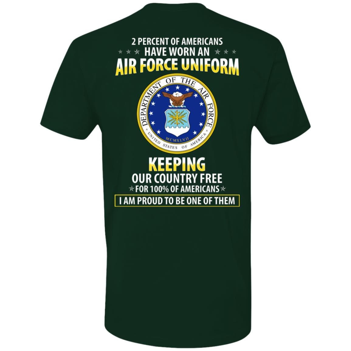 2 percent of Americans have worn an Air Force Uniform, keeping our country free, I am proud to be one of them - Next Level Premium T-Shirt On Back-TShirt-USAF-Veterans Nation