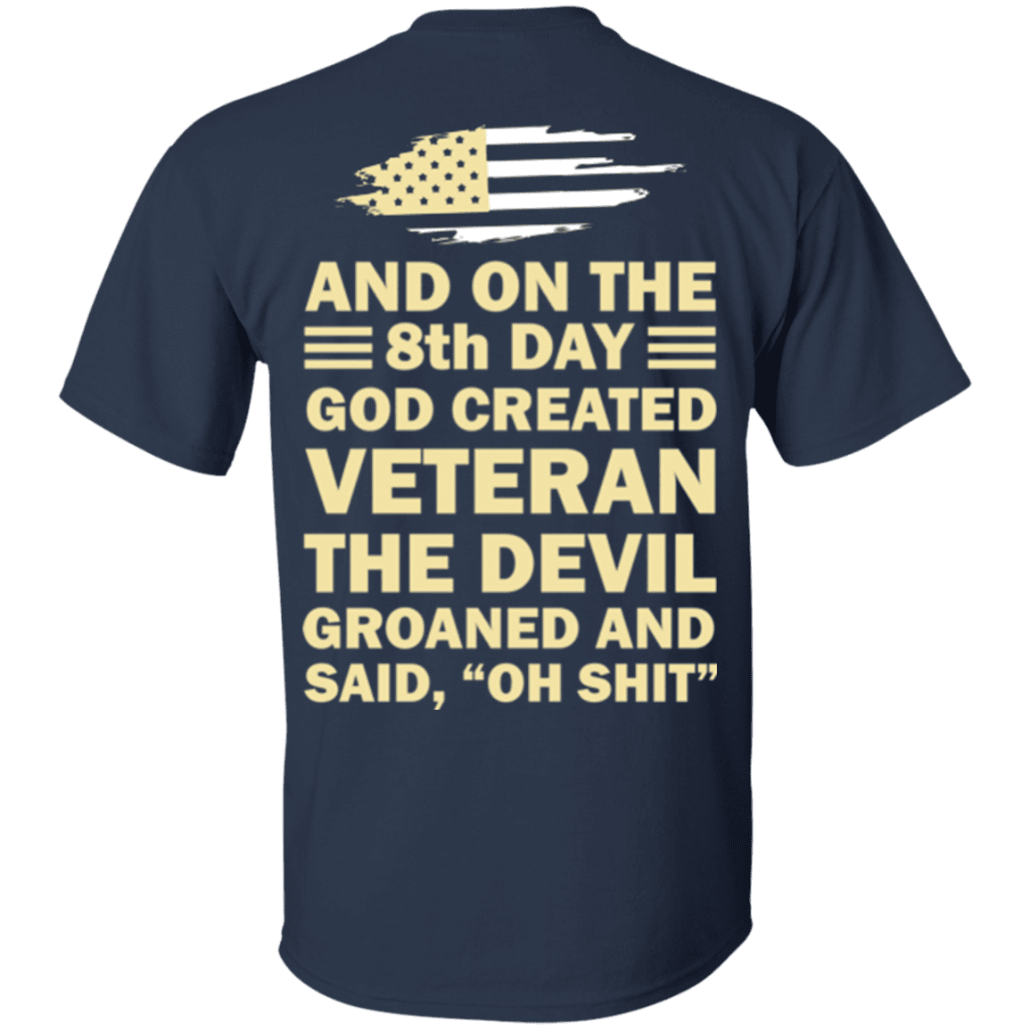 US Army and on the 8th Day God Created Veteran T Shirt-TShirt-Army-Veterans Nation