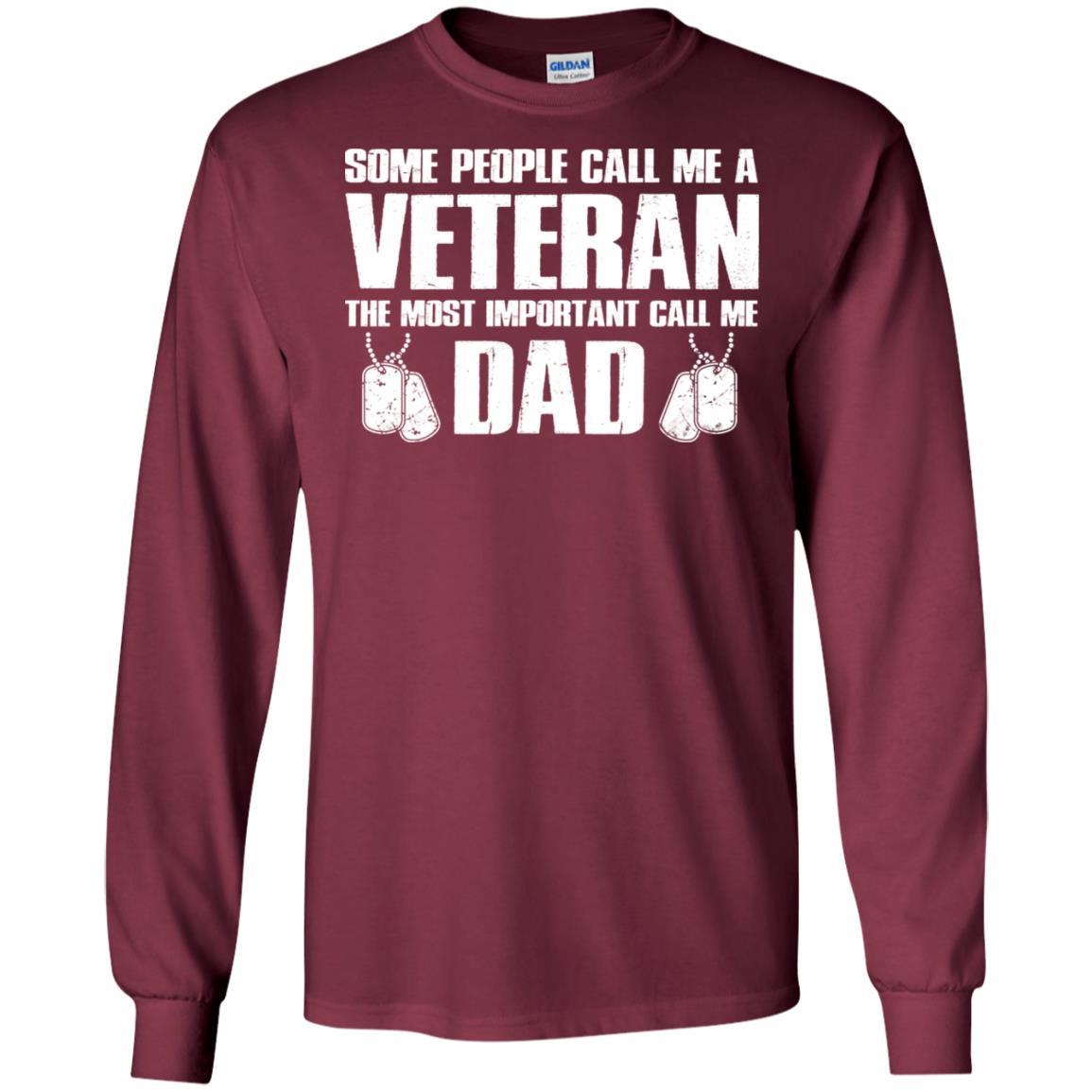 Military T-Shirt "Some People Call Me A Veteran The Most Inportant Call Me Dad On" Front-TShirt-General-Veterans Nation