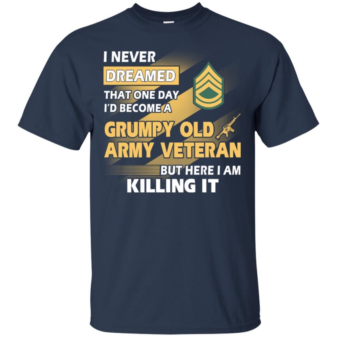 US Army T-Shirt "Grumpy Old Veteran" E-7 Sergeant First Class(SFC) On Front-TShirt-Army-Veterans Nation