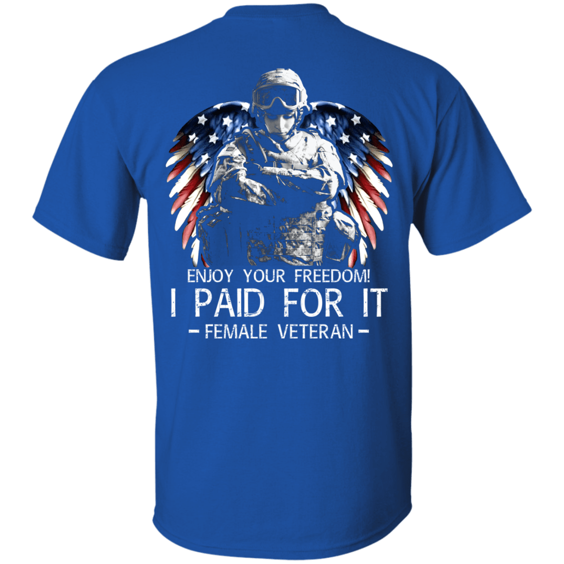 Military T-Shirt "Female Veteran - Enjoy your freedom I paid for it Women Back"-TShirt-General-Veterans Nation