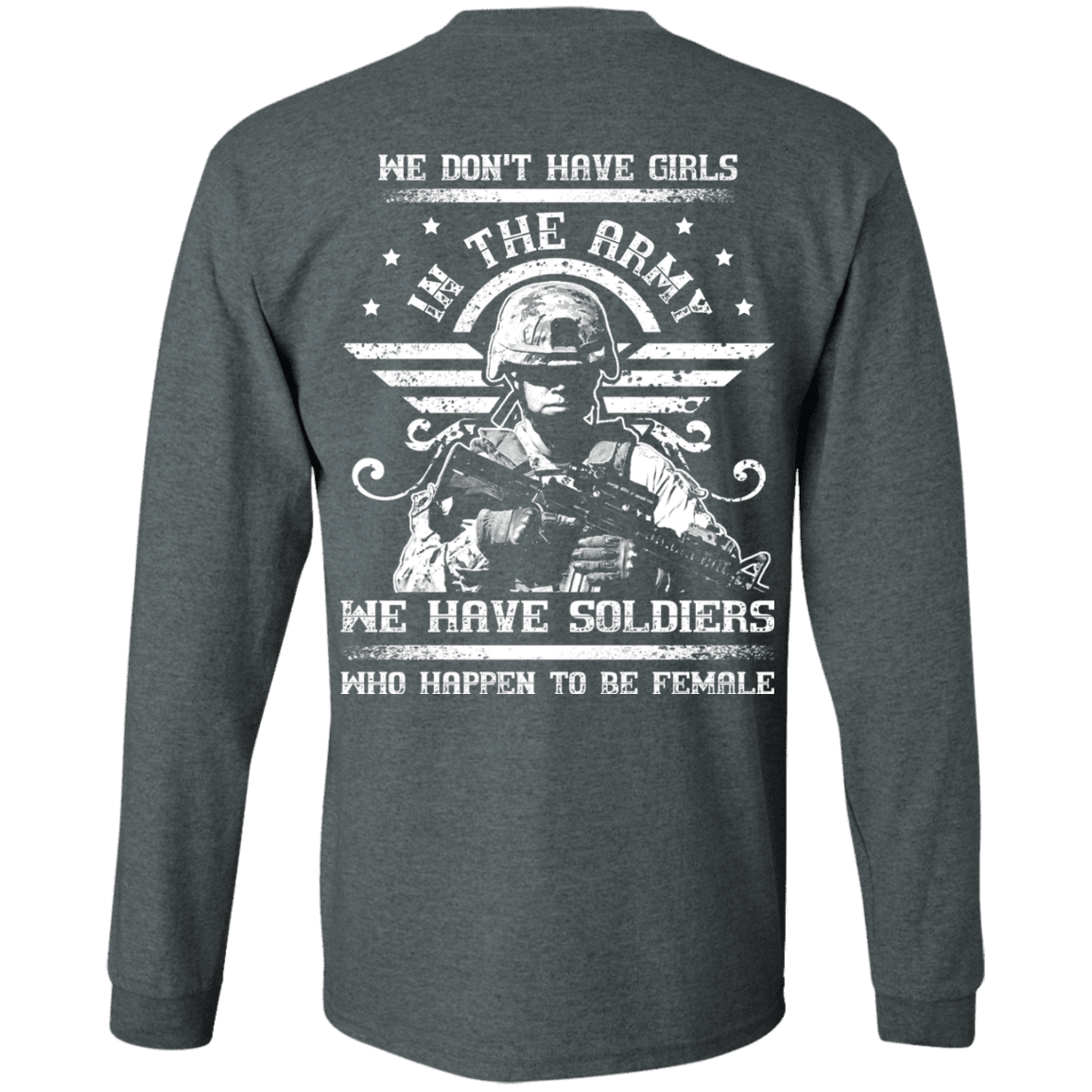 We have Female Soldiers In The Army Back T Shirts-TShirt-Army-Veterans Nation