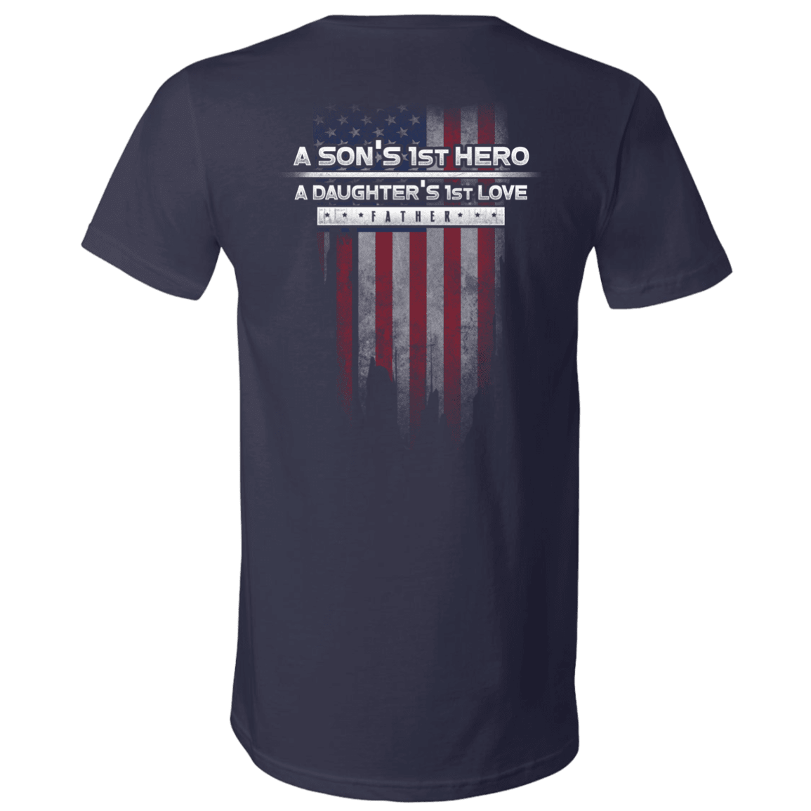 Military T-Shirt "Father's Day - A Son's 1st Hero A Daughter's 1st Love" - Men Back-TShirt-General-Veterans Nation