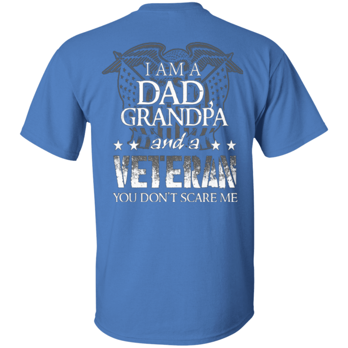 Military T-Shirt "I am Dad Grandpa And A Veteran" - Men Back-TShirt-General-Veterans Nation