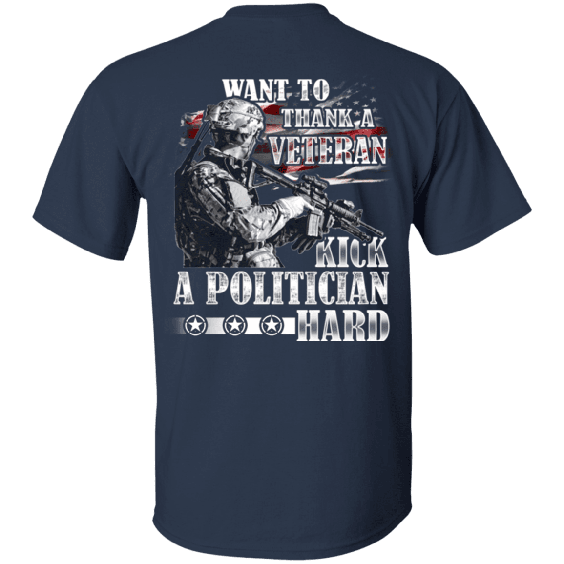 Military T-Shirt "Thank A Veteran, Kick a Politician Hard"-TShirt-General-Veterans Nation