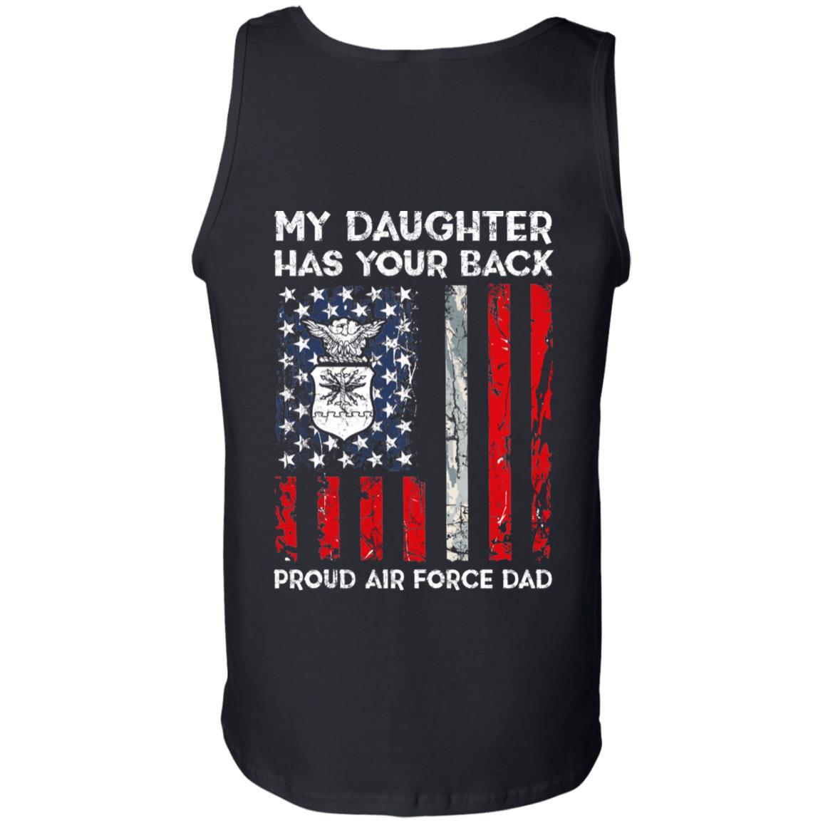 My Daughter Has Your Back - Proud Air Force Dad Men T Shirt On Back-TShirt-USAF-Veterans Nation