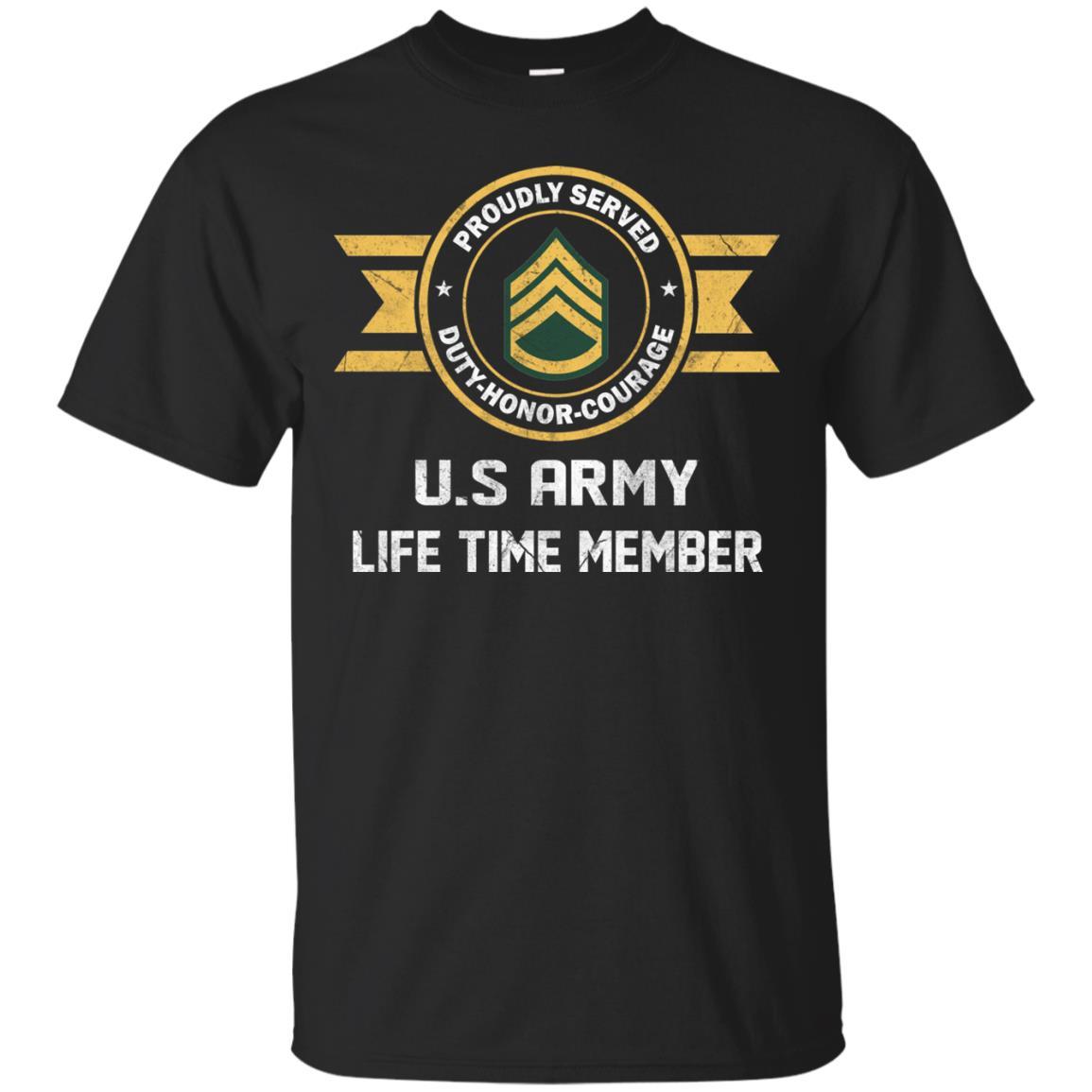 Life Time Member - US Army E-6 Staff Sergeant E6 SSG Noncommissioned Officer Ranks Men T Shirt On Front-TShirt-Army-Veterans Nation