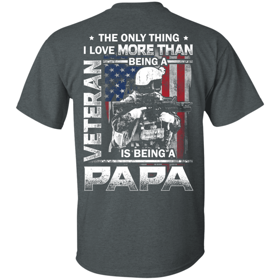 Military T-Shirt "I love Being A Papa Veteran" Men Back-TShirt-General-Veterans Nation