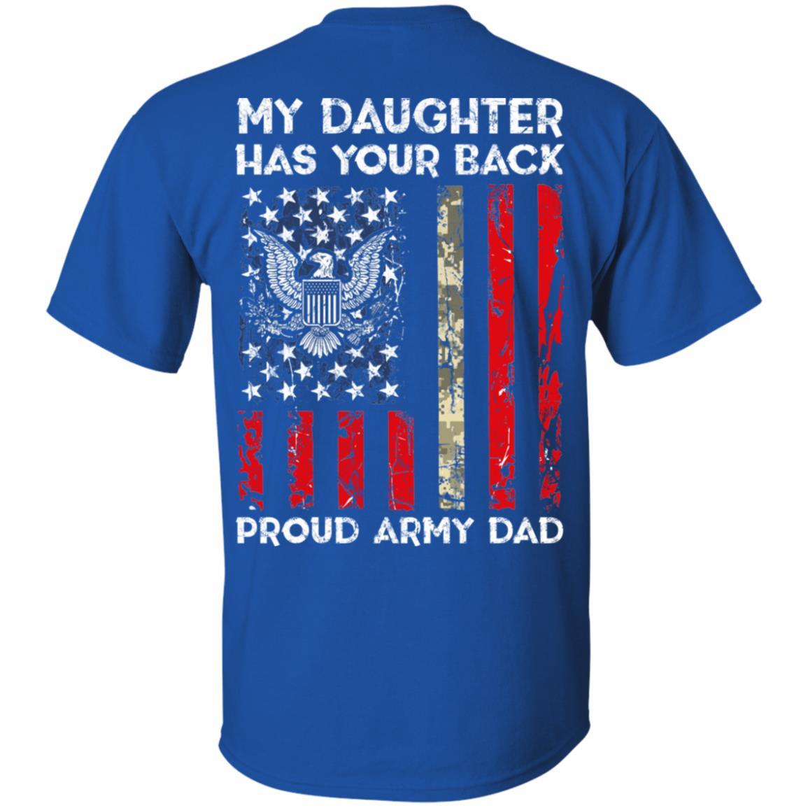 My Daughter Has Your Back - Proud Army Dad Men T Shirt On Back-TShirt-Army-Veterans Nation