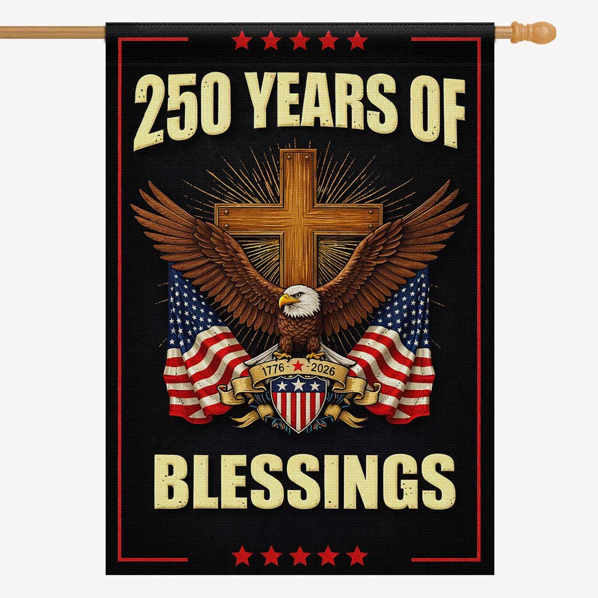America 250 House Flag 250 Years of Blessings Christian Patriotic Eagle 1776-2026