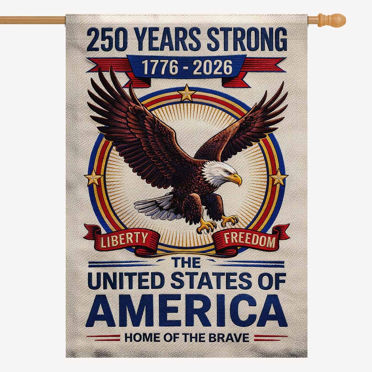 America 250 House Flag 250 Years Strong Patriotic Eagle Liberty Freedom 1776-2026