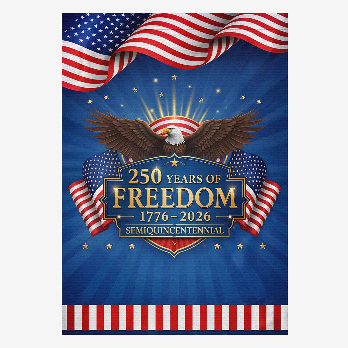 250 Years of Freedom House Flag Patriotic Eagle USA 1776-2026 America Semiquincentennial Banner