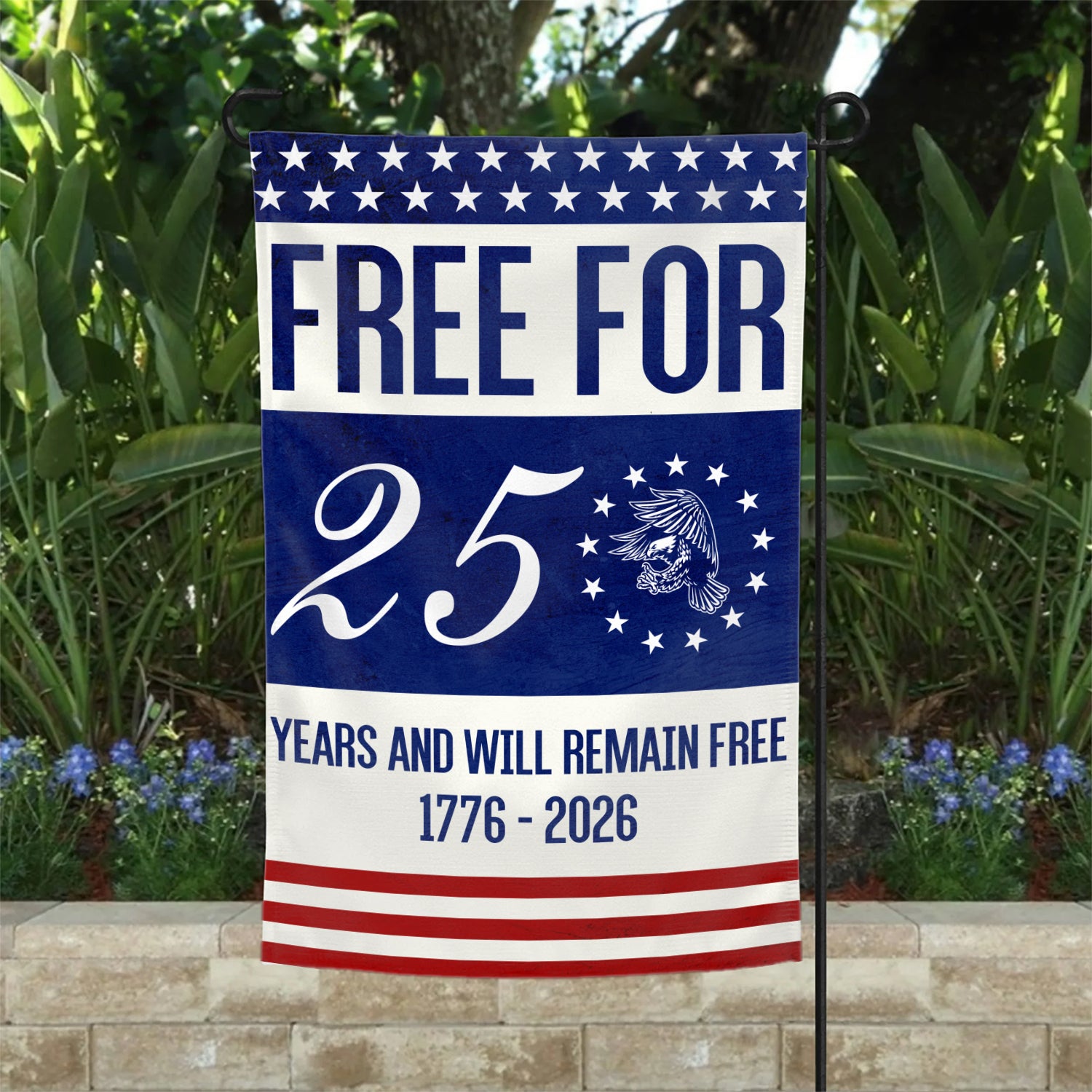 Free For 250 Years And Will Remain Free Garden Flag 12''x18'' Twin-Side Printing