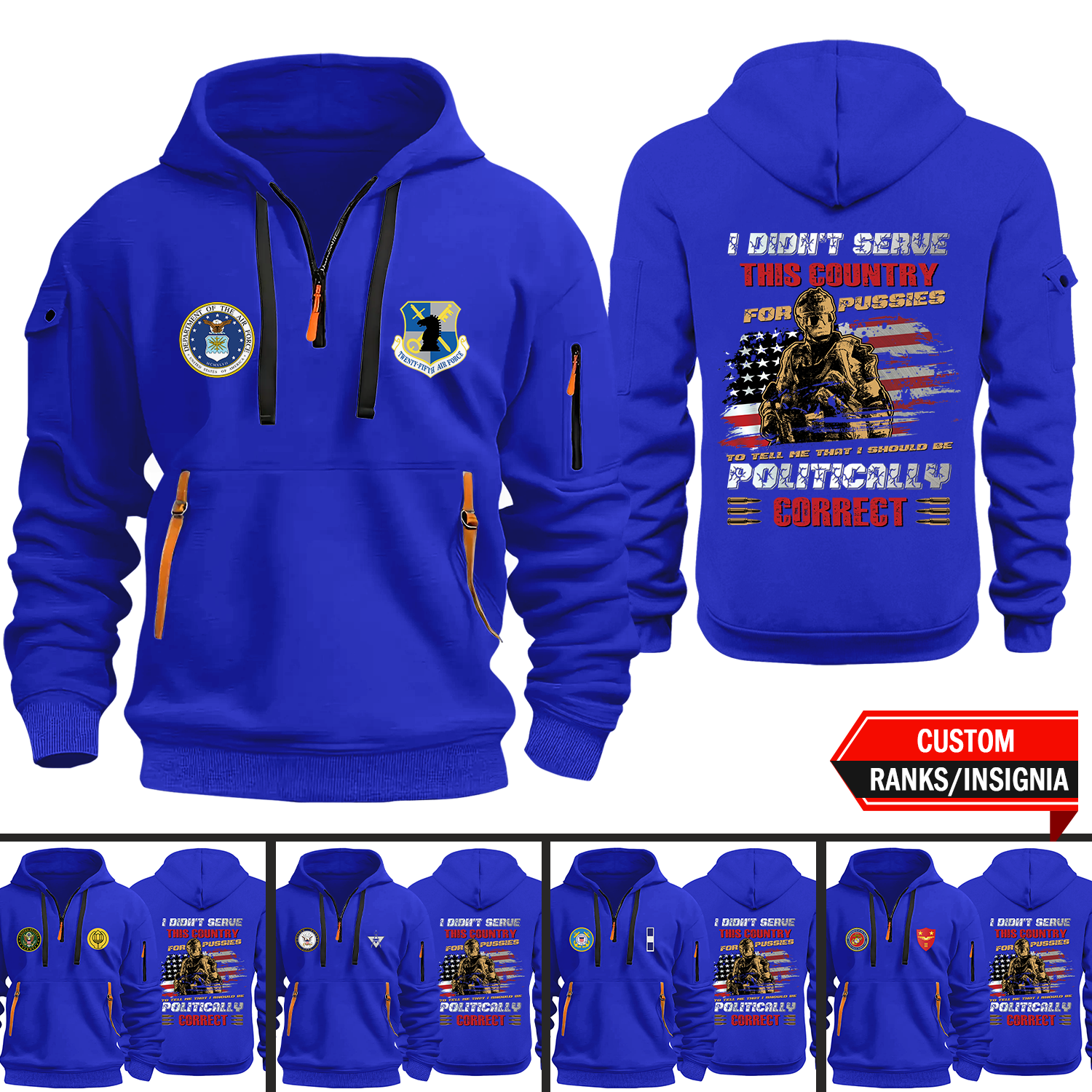 I Didn't Serve Country To Tell Me I'd Be Politically Custom US Military Ranks/Insignia 2D Quarter Zip Hoodie