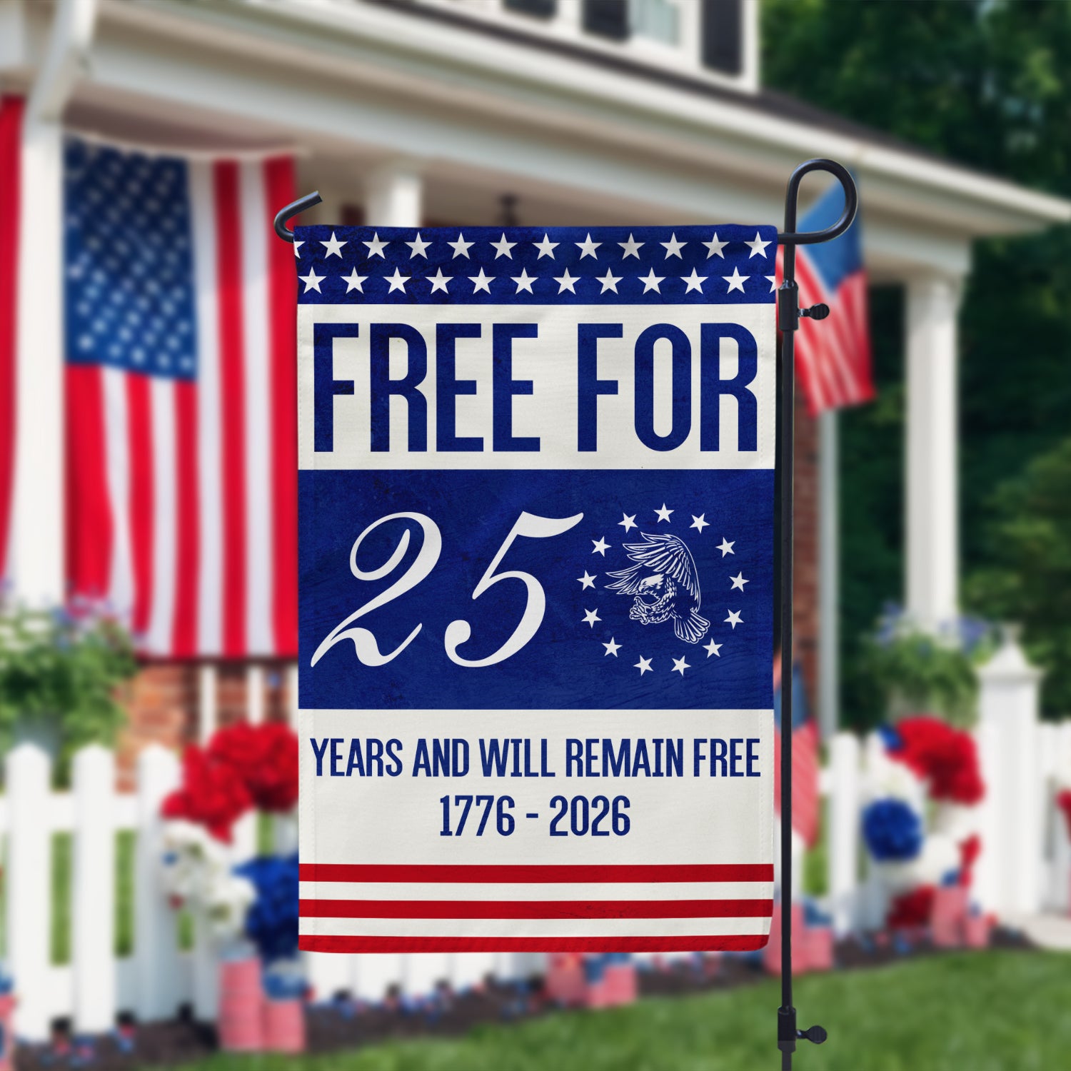Free For 250 Years And Will Remain Free Garden Flag 12''x18'' Twin-Side Printing