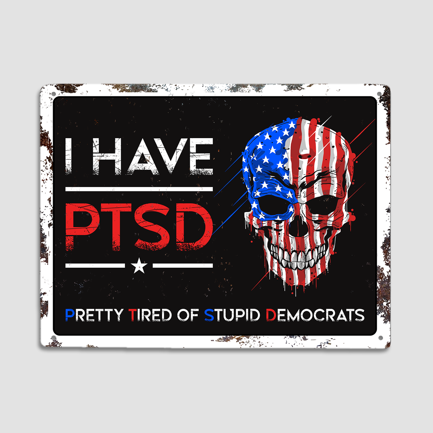I Have PTSD Metal Sign-MetalSign-AllBranch-Veterans Nation