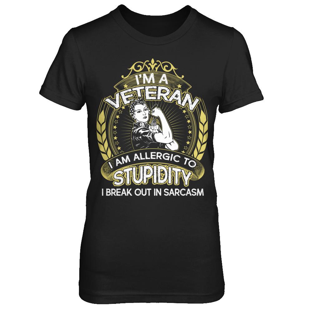 Military T-Shirt "I am a Veteran I Break Out in Sarcasm"-TShirt-General-Veterans Nation