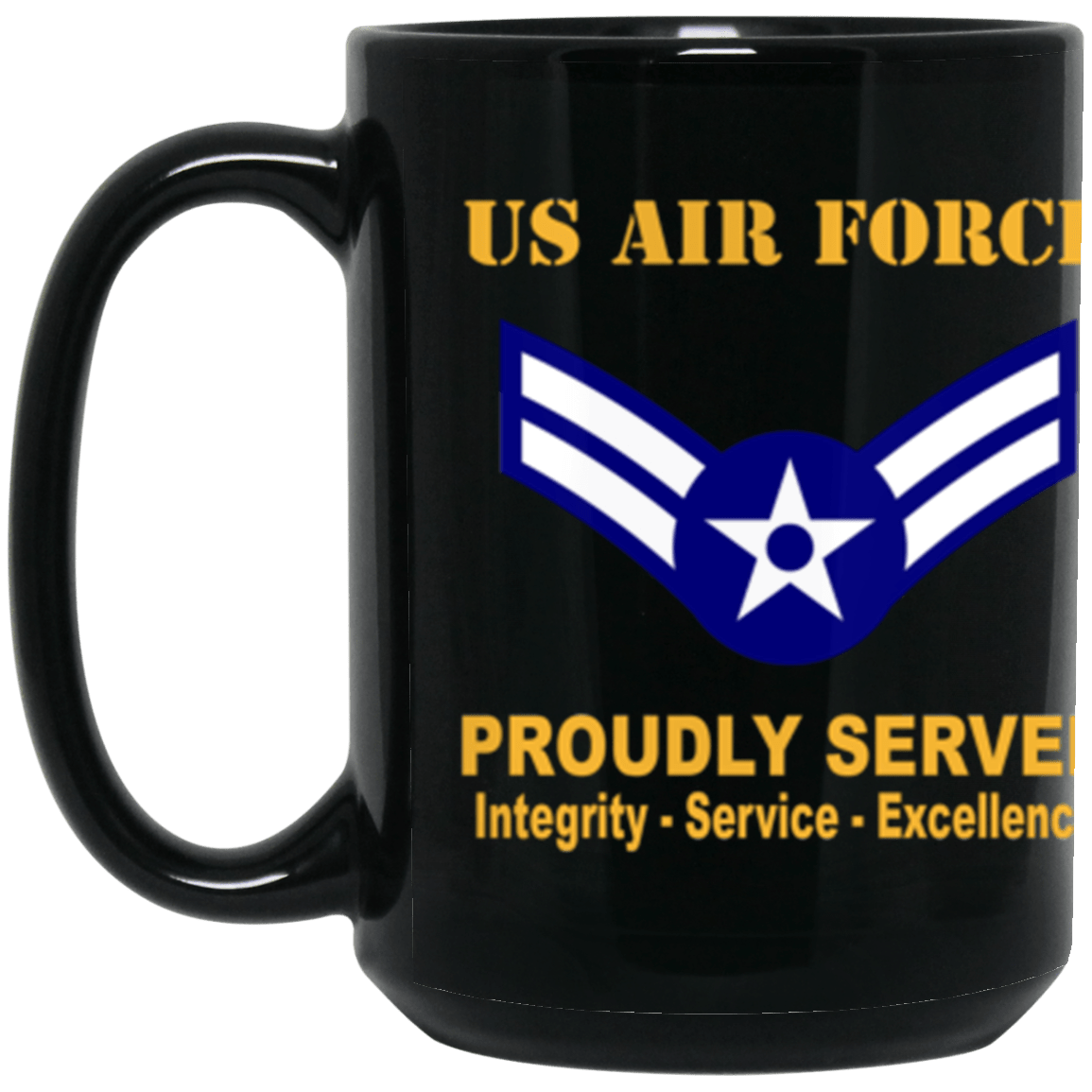 US Air Force E-3 Airman First Class A1C E3 Ranks Enlisted Airman AF Rank Proudly Served Core Values 15 oz. Black Mug-Drinkware-Veterans Nation