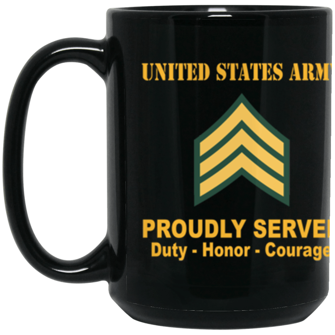 US Army E-5 Sergeant E5 SGT Noncommissioned Officer Ranks Proudly Served Core Values 15 oz. Black Mug-Drinkware-Veterans Nation