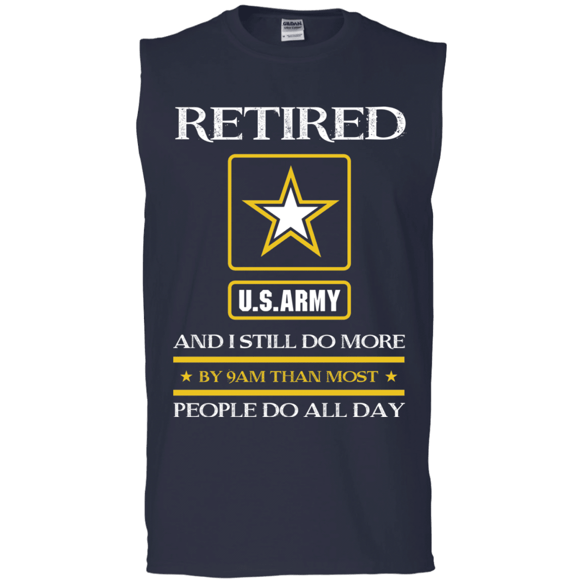 Retired Army I Still Do More Men Front T Shirts-TShirt-Army-Veterans Nation